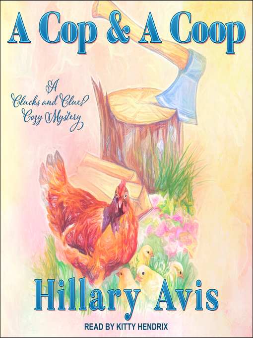 Title details for A Cop and a Coop by Hillary Avis - Available